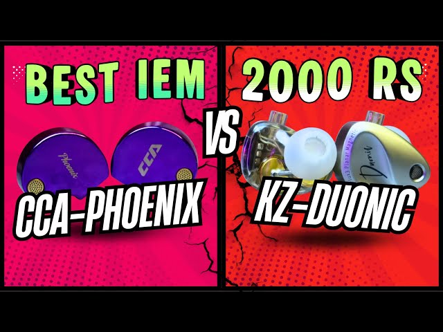 CCA Phoenix Vs KZ Duonic IEM Comparison | Best Iem for 2000 Rs