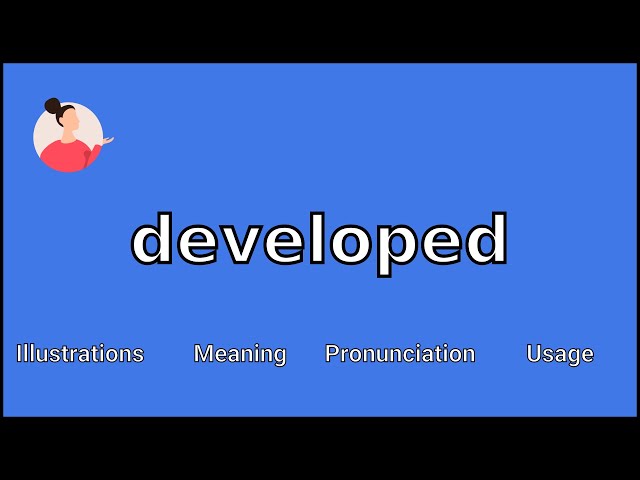 DEVELOPED - Meaning and Pronunciation