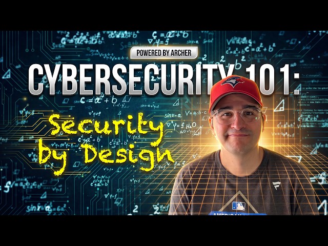 Security by Design: Why Cybersecurity Must Start at the Beginning