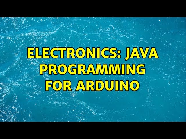 Electronics: Java programming for Arduino (2 Solutions!!)