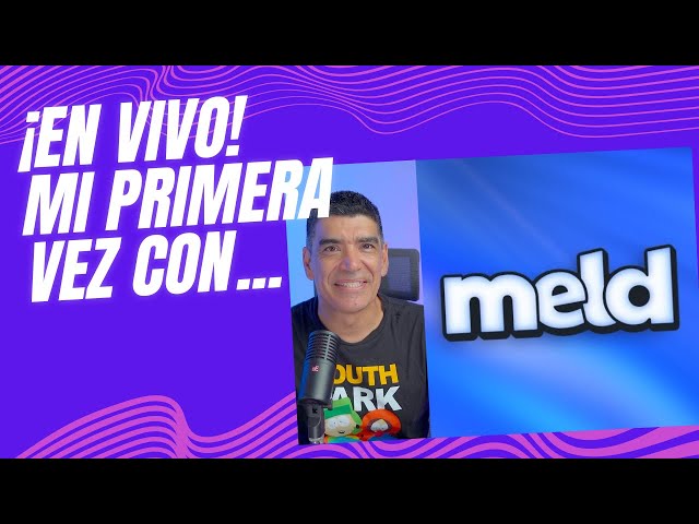 EN VIVO - Primera vez con MELD STUDIO