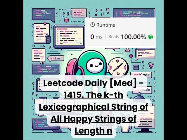 1415. The k-th Lexicographical n-Length String of All Happy Strings [Med] | Leetcode Daily | 3-14-26