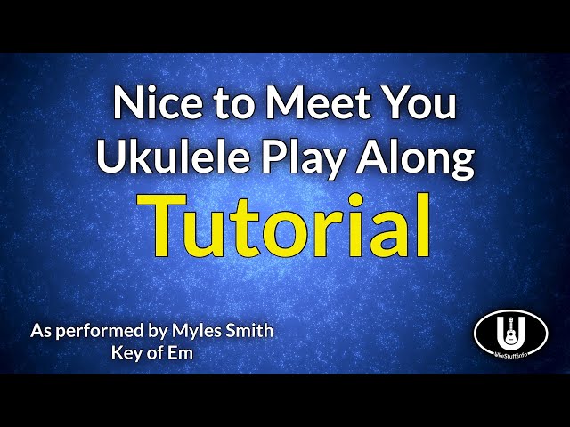 Nice to Meet You Ukulele Play Along Tutorial