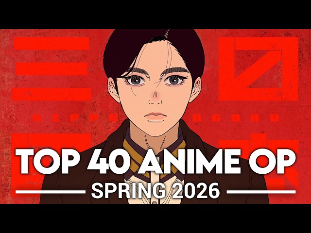 My Top 40 Anime Openings - Spring 2026