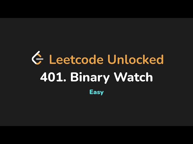 401. Binary Watch | Leetcode Unlocked - Python