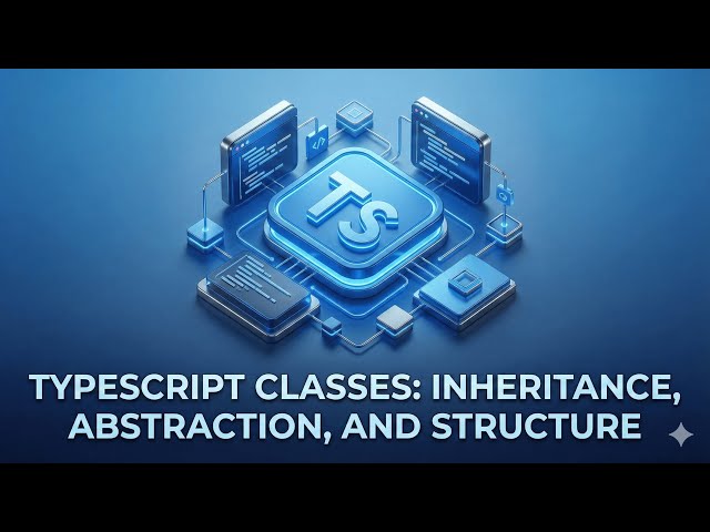 TypeScript Classes: Inheritance, Abstraction, and Structure | Typescript | Day - 7 | Lec -7