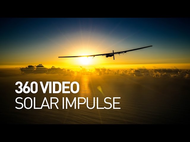 360 video - Solar Impulse, Explorers Of The Impossible