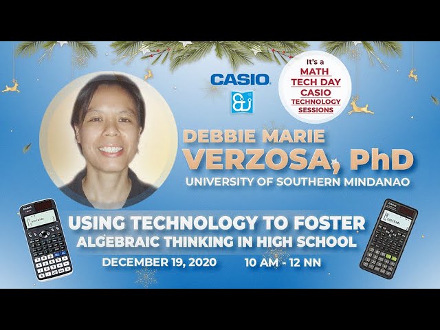 It's MathTech Day: CASIO Technology Sessions - Ms. Debbie Marie Verzosa, PhD