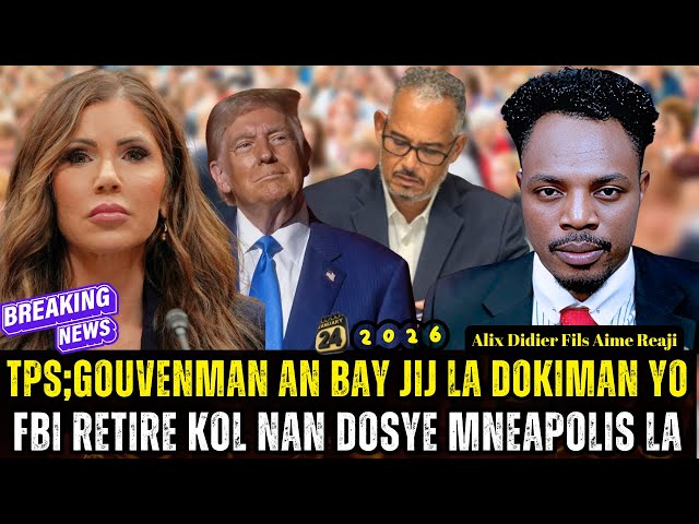 GWO NOUVEL 24 JANVIER;GOUVENMAN TRUMP LA BAY DOKIMAN JIJ LA TE MANDE YO,FBI LAGE ICE POUKOL