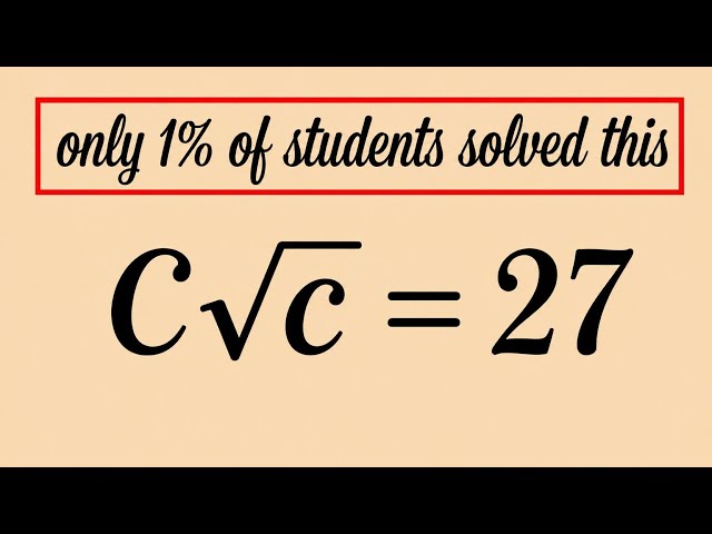 Only 1% of Students Solved This! : C√C = 27 Without a Calculator!