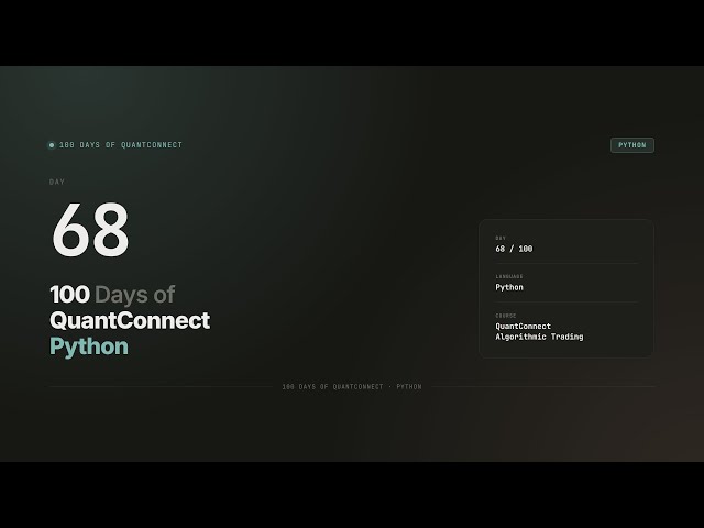 Day 68 — Adding Logs to Your Algorithm | 100 Days of QuantConnect Python