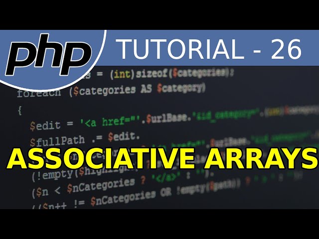 Associative Arrays - #26 PHP Tutorial For Beginners With Examples