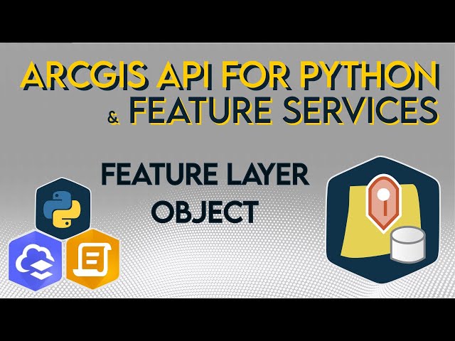 FeatureLayer Object with the ArcGIS API for Python | Accessing a Feature Layer in ArcGIS Online