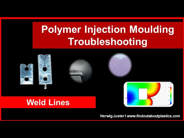 Polymer Injection Moulding Troubleshooting I Weld Lines