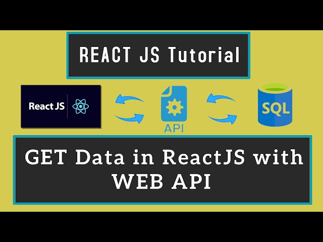 React JS and Web API | Reactjs Tutorial | Full Stack Tutorial
