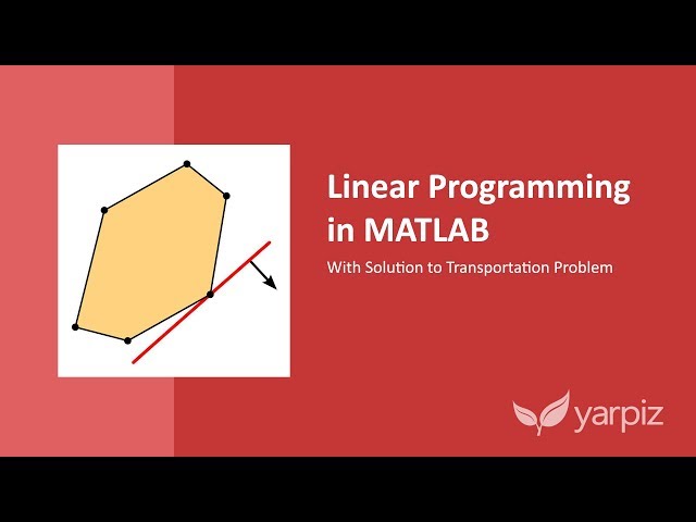 Linear Programming in MATLAB: With Solution to Transportation Problem