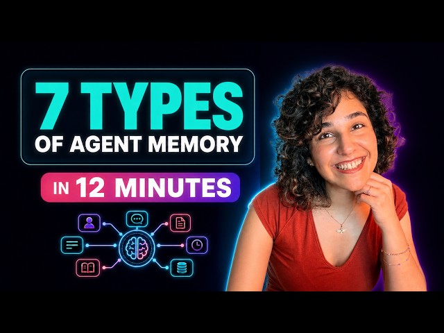 AI Agent Memory: 7 Types Explained in 12 Minutes