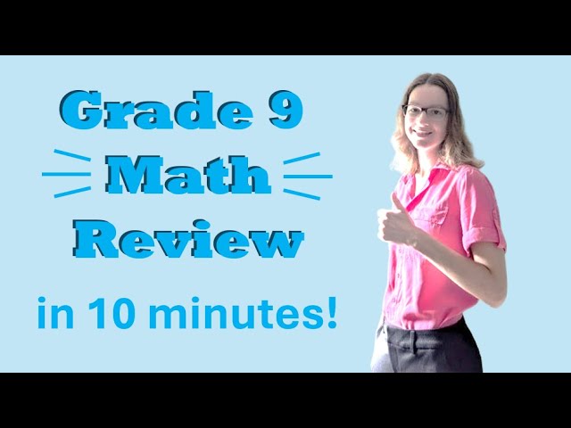 Grade 9 Math Review in 10 Minutes!