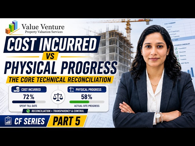 Cost Incurred vs Physical Progress — The Core Technical Reconciliation | CF Part 5 🏗️