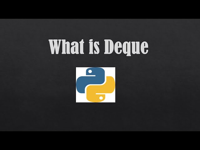 What is Deque? | Stack and Queue implementation using deque in python | Code Explanation