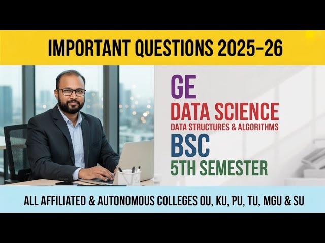 Data Structures & Algorithms Important Questions 2025-26 BSc 5th V Sem Data Science GE Imp OU KU TU