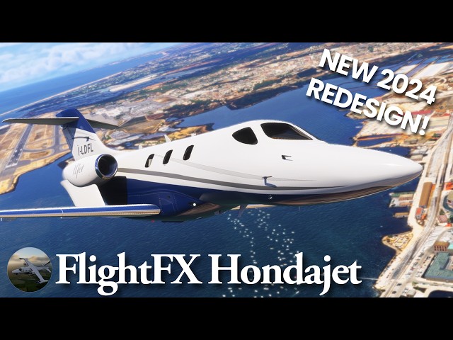 2024 Full Plane Redesign | FlightFX Hondajet | LPFR-LEBB | MSFS 2024