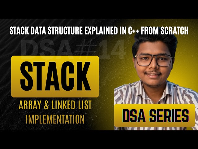 Stack Data Structure Explained in C++| Linked List & Array Impl. | DSA & Problem Solving Series #14