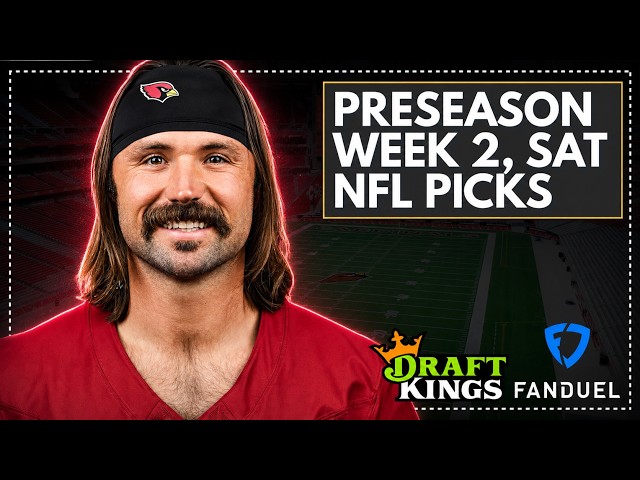 NFL Preseason DFS Picks: SATURDAY PSW2 (DraftKings + FanDuel Lineups)