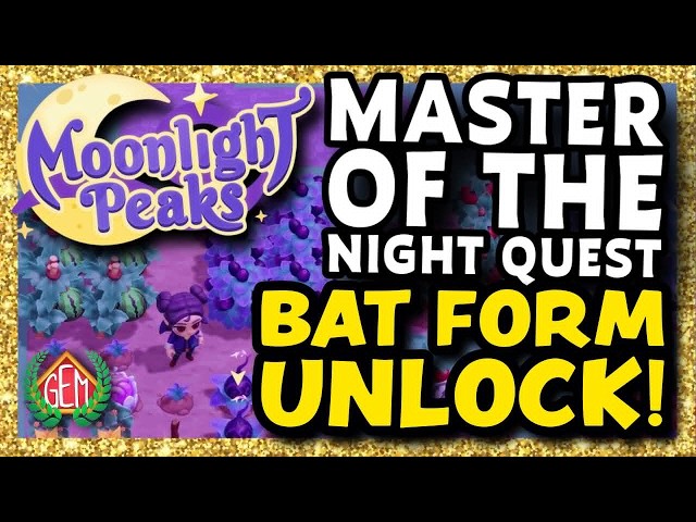 Moonlight  Peaks Master of the Night Quest Bat Form Unlock