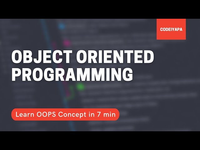 Object Oriented Programming Concepts | Learn OOPS concept in 7 mins | Codeiyapa