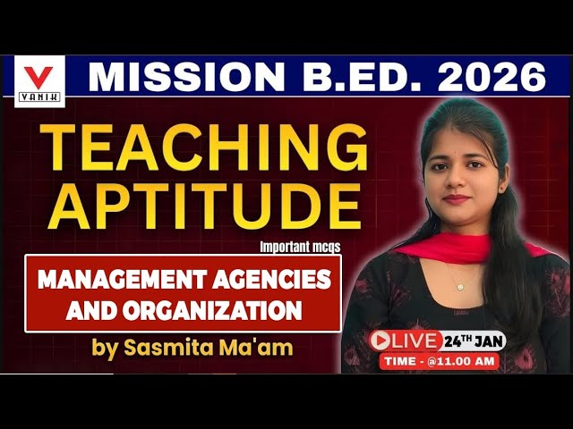 B.Ed Entrance Exam | Teaching Aptitude | Management Agencies and organization /| By Sasmita Mam