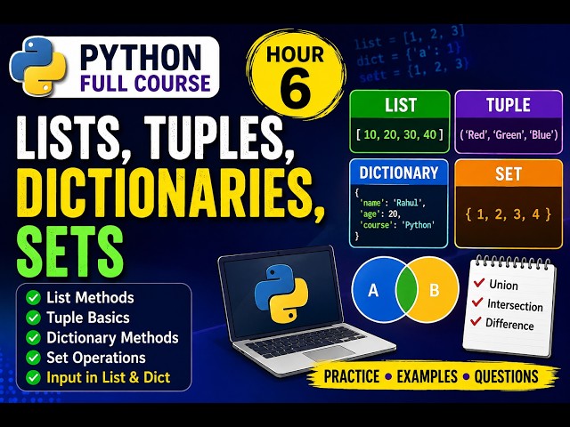 Python Full Course for Beginners | Hour 6 | Lists, Tuples, Dictionaries & Sets| Python Tutorial 2026