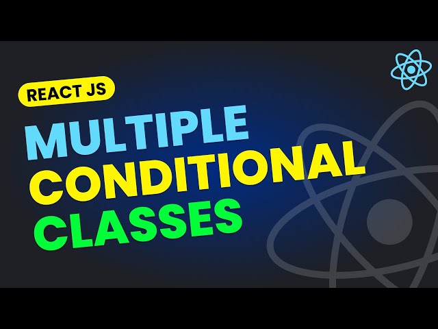 Add / Toggle Multiple Conditional Classes using React JS | React JS Tutorial