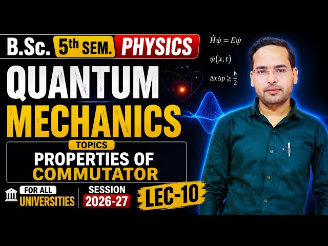 ⚛️ Quantum Mechanics | Lec-10📘 B.Sc. 5th Semester Physics🎓 By Navneet Gautam