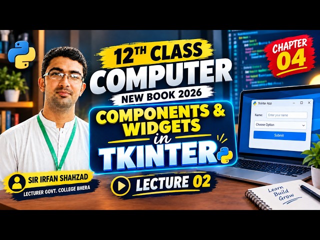 Tkinter Components & Widgets | Class 12 Computer Science Chapter 04 | Lecture 02 | New Book 2026