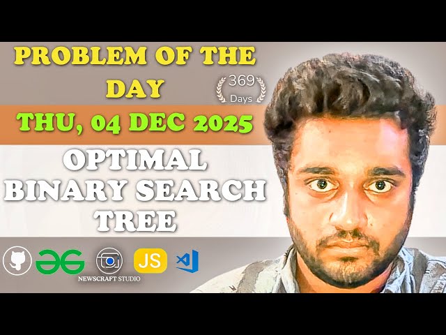 Optimal binary search tree solved in JS | GfG | POTD | Streak 369 | Thu, 04 Dec  2025
