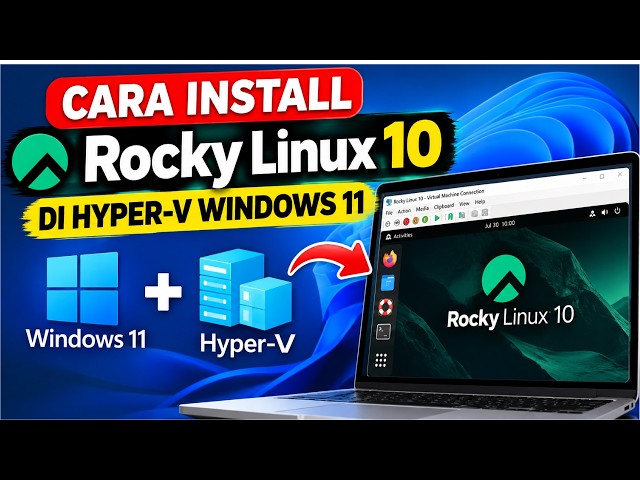 Cara Install Rocky Linux 10 Di Hyper-V Windows 11