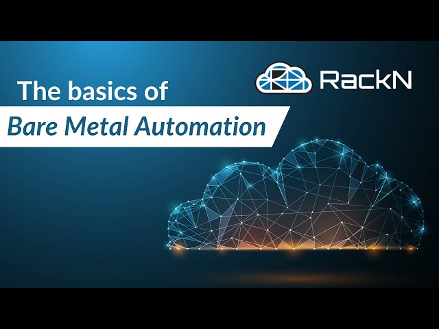 The Basics of Bare Metal Automation