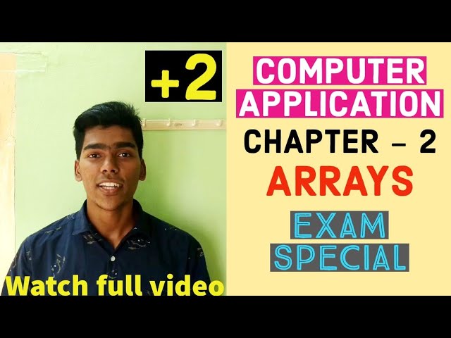 +2 COMPUTER APPLICATION // CHAPTER 2 // ARRAYS // EXAM SPECIAL // IN MALAYALAM