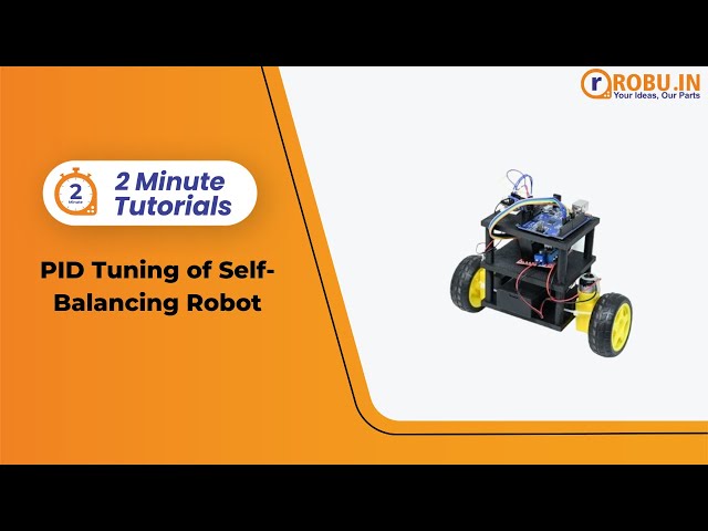 PID Tuning for Self-Balancing Robot Explained | Robu’s Two Minute Tutorials | Robu.in