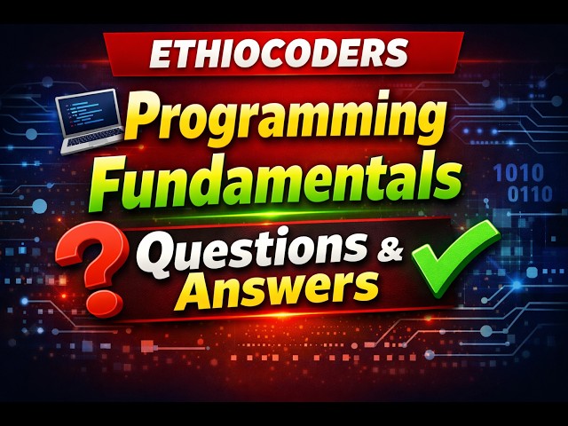 Programming  Fundamentals Questions & Answers | Ethiocoders | Programming Basics for Beginners