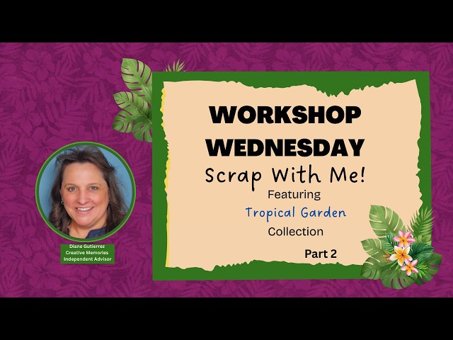 Level Up Your Scrapbooking! Tropical Garden + New Tools Demo