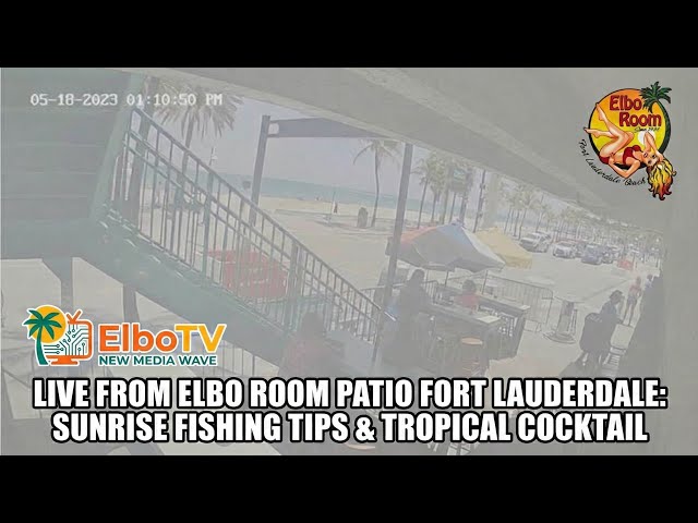 Live from Elbo Room Patio Fort Lauderdale: Sunrise Fishing Tips & Tropical Cocktail