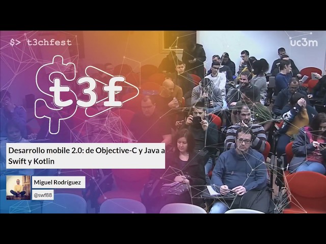 Desarrollo mobile 2.0: de Objective-C y Java a Swift y Kotlin | T3chFest 2018