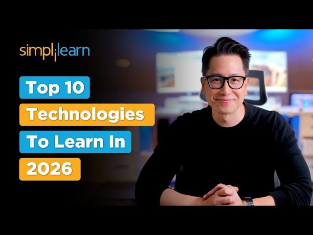 Top 10 Technologies To Learn In 2026 | Top Trending Technologies To Learn In 2026 | Simplilearn
