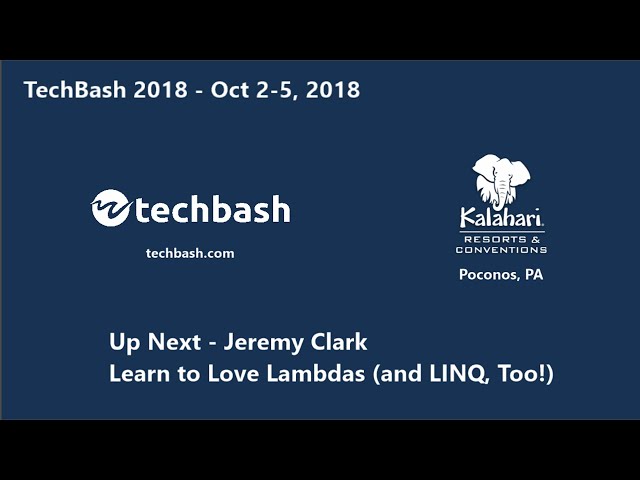 TechBash 2018 - Jeremy Clark: Learn to Love Lambdas