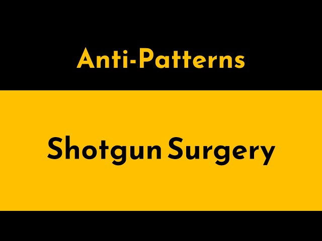 Shotgun Surgery | The Anti-Pattern Destroying Your Architecture | Geekific