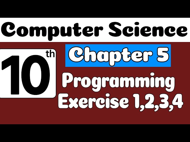 10th Class Computer Science Chapter 5 | Programming Exercise 1,2,3 and 4 | Class 10 Computer Science