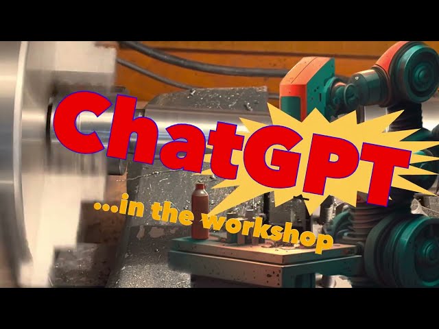 ChatGPT in the Workshop, CNC Lathe
