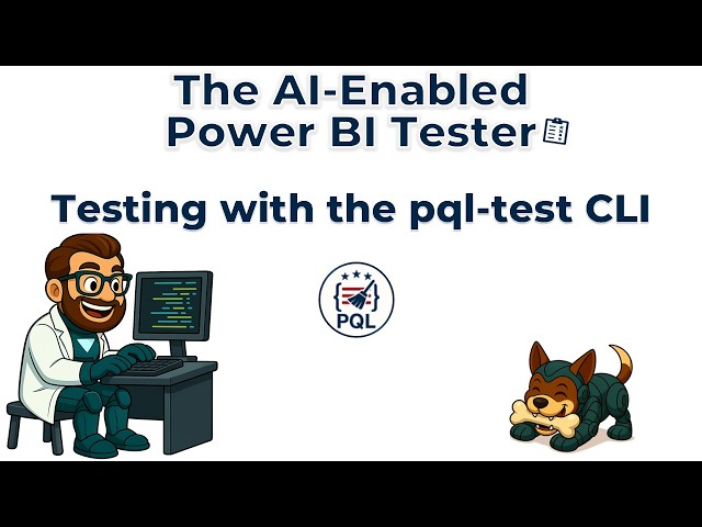 The AI-Enabled Power BI Tester - Testing with the pql-test CLI